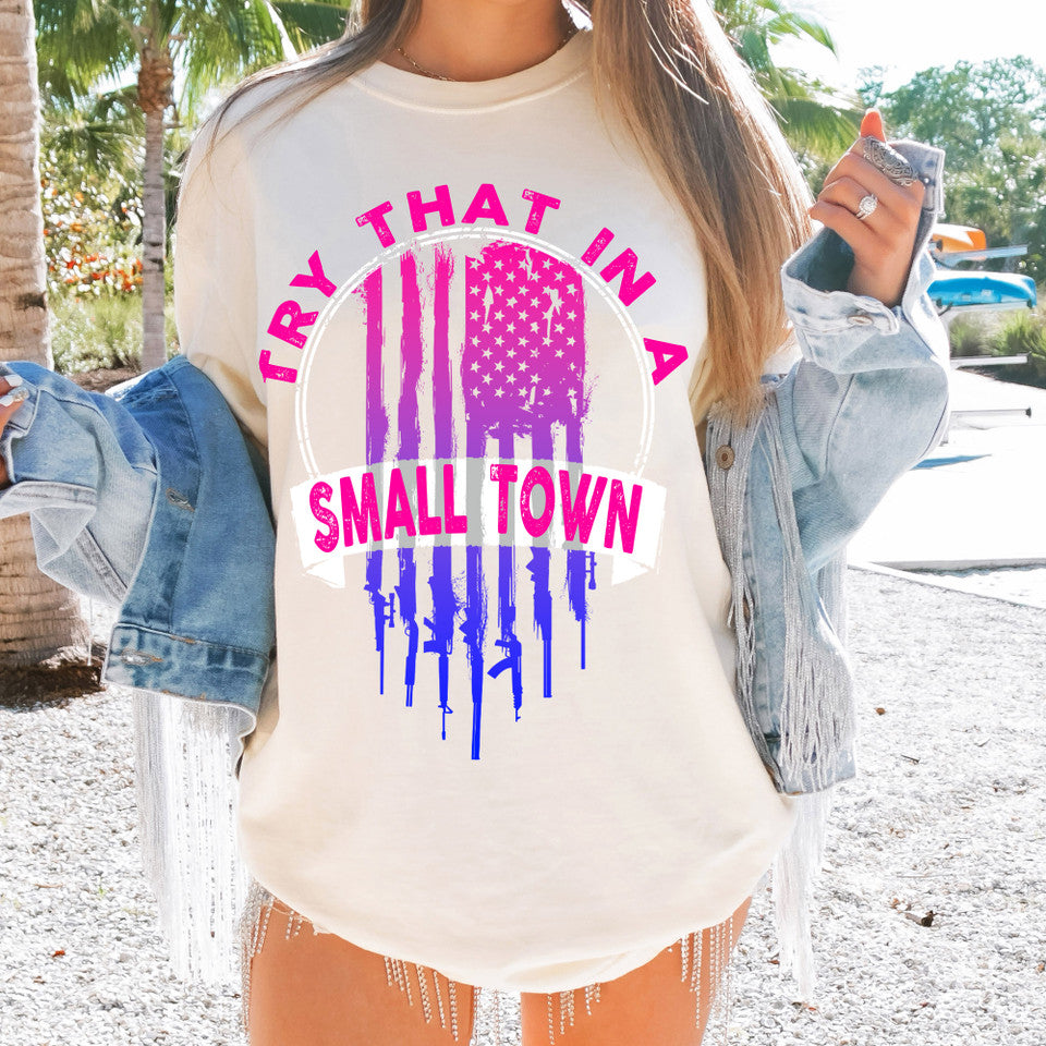 Try That In A Small Town