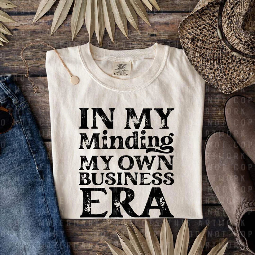 In My Minding My Own Business Era **Comfort Color Tees**
