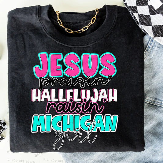 Jesus Praisin' Hallelujah Raisin Michigan Girl
